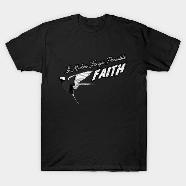 Faith Make Things Possible T-Shirt by Jackies FEC Store